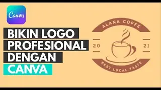 CARA MEMBUAT DESAIN LOGO PROFESIONAL DENGAN CANVA TUTORIAL
