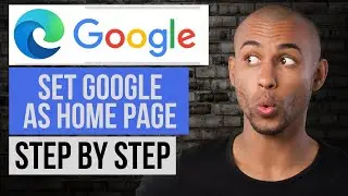How to Set Google as Homepage in Microsoft Edge (Step by Step)
