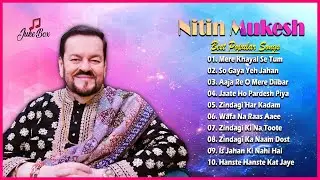 Golden Hits of Nitin Mukesh | Evergreen Songs of Nitin Mukesh | All Superhit Songs | Audio Juke Box
