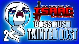 Tainted Lost to Boss Rush #2 - Hutts Streams Repentance