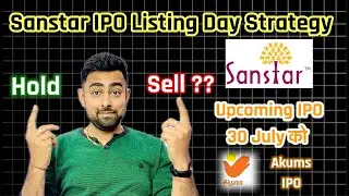 Sanstar IPO Listing Day Strategy | Upcoming IPO Akums IPO | Jayesh Khatri
