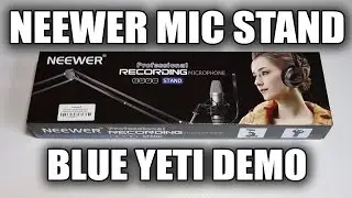 Neewer Mic Stand Unboxing + Review! (Blue Yeti Installation Demo)