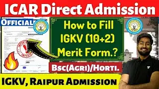 ICAR 2022 Direct Admission 💥 | How to Fill ICAR-IGKV Merit Based Form | IGKV Raipur Merit Admission