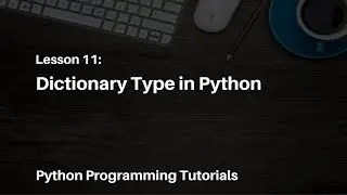 Python Programming Tutorials - 11 - Dictionary Type in Python