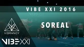 SoReal | VIBE XXI 2016 [@VIBRVNCY 4K Front Row 2.0] @sorealpac 