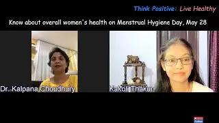 Menstrual Hygiene Day, Gynaecologist Dr Kalpana Choudhury, Health City Hospital, Ghy #KakoliThakur