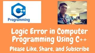 Logic Error in Computer Programming Using C++