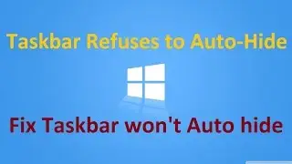 [Fix] Taskbar wont Auto hide: Windows 10 / 8 / 7 - Howtosolveit