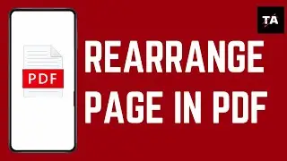 How to Rearrange Pages in PDF | Reorder Pages in a PDF File