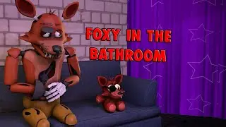 SFM FNAF Foxy in The Bathroom