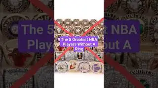 The 5 Greatest NBA Players Without A Ring 
