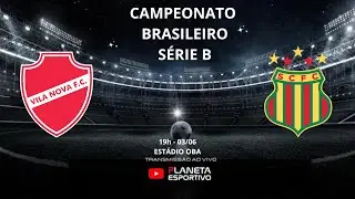 VILA NOVA X SAMPAIO | CAMPEONATO BRASILEIRO DA SÉRIE B - 03/06/2023