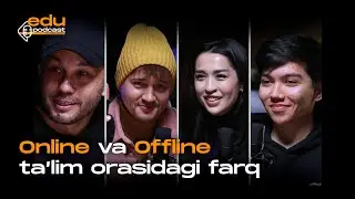Online va offline ta'lim orasidagi farq | Edu podcast 5-son Teacher Azam Qahramoniy & Barno Muqimova