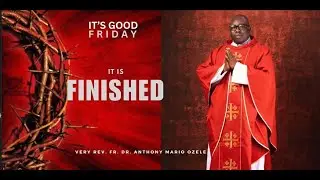 GOOD FRIDAY || Withi Rev. Fr. Dr. Anthony Mario Ozele