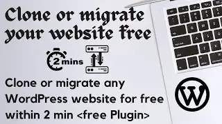 Clone or Migrate any WordPress Website for free Within 2 min with Free Plugin