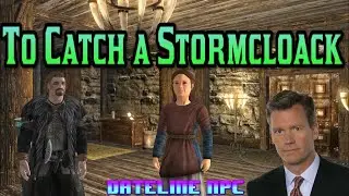 To Catch a Stormcloack