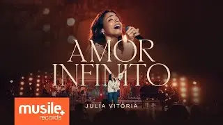 Julia Vitoria - Amor Infinito / A Mensagem da Cruz (Ao Vivo)