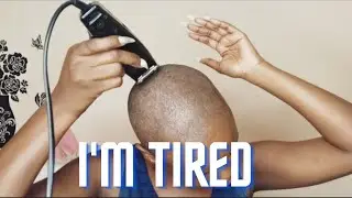 I'm Just Tired!!....  So I Shaved It All Off | Watch For Final Look | south African YouTuber