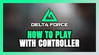 How to Play Delta Force With Controller on PC!