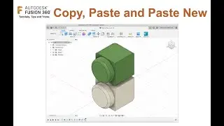 Fusion 360 - Copy, Paste and Clone Objects