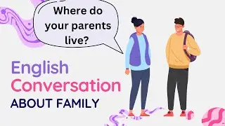 English conversation practice: Talking about your family and where they live