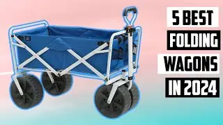 Best Folding Wagons Tested in 2024 | Top 5 Best Folding Wagons Tested in 2024