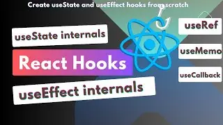 React Hooks Internals | useState useEffect Internals | useRef | useCallback | useMemo |  