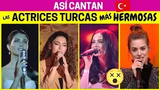 Actrices Turcas más Hermosas CANTANDO 😵 🇹🇷
