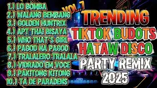 Vol.7🔥 Trending TikTok Budots Remix 2025 | Nonstop Hataw Disco Party Mix