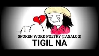 Tigil na, Tama na - Spoken Word Poetry (TAGALOG)