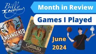Board Games I Played in June 2024 (with a brief review of each game)