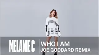 Melanie C - Who I Am (Joe Goddard remix)