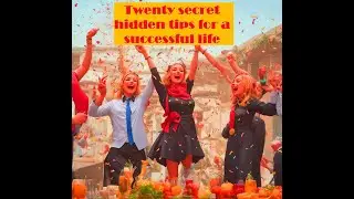 Twenty secret hidden tips for a successful life, with voice over 