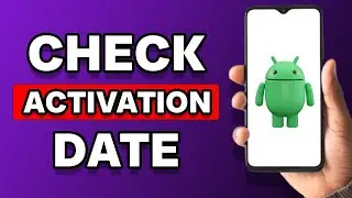 How To Check Android Phone Activation Date
