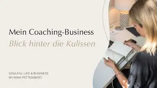 Mein Coaching-Business – Blick hinter die Kulissen