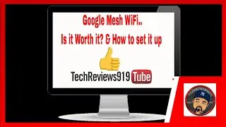 Google Mesh, Google Wifi, Good Purchase? Bad? How to set it up...