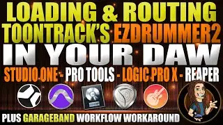 Load & Route EZD2 in Studio One, Pro Tools, Logic, and Reaper. (garageband workaround) Plus workflow
