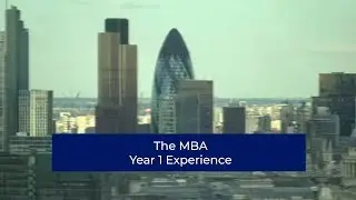 The MBA Experience: Year One | London Business School