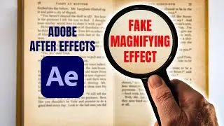 The Best Way to Create Fake Magnifying Effect in After Effects