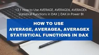 13.1 How to Use AVERAGE, AVERAGEA, AVERAGEX Statistical Functions in DAX | DAX in Power BI