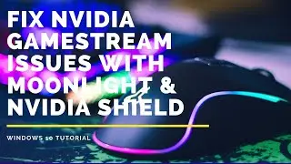 Nvidia Shield Gamestream fix streaming issues (Moonlight and Nvidia Shield)
