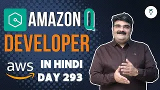 Day 293 | Amazon Q Developer | AWS Tutorial In Hindi |  Bhavesh Atara