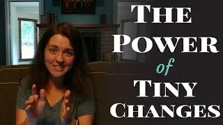 The Power of Tiny Changes For Major Weight Loss Success