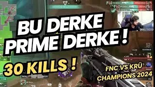 DERKE CHAMPIONS KADER MAÇINDA 30 KILL ALIYOR ! FNC VS KRÜ FİNAL HARİTASI | CHAMPIONS 2024 VALORANT