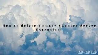 How to delete VMware vCenter Server Extension
