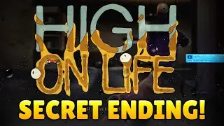 High on Life - SECRET ENDING! - Massive Spoiler
