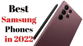 Top 7 BEST Samsung Phones of [2022]