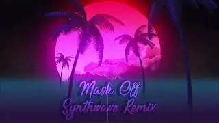 Future - Mask Off 80s (RetroWave - Synthwave) Re-edit | Future Remix [LykiaBeatZ]