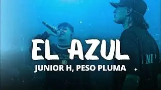 El Azul - Junior H, Peso Pluma [Corridos 2023]