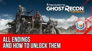 Tom Clancy's Ghost Recon: Wildlands All Endings - How To Unlock Both Endings Guide